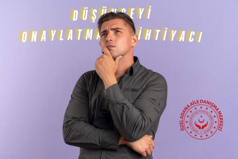 Düşüncemin Doğruluğunu Onaylatma İhtiyacı