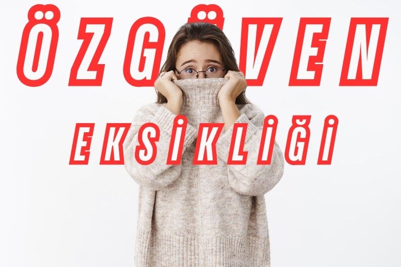 Özgüven Eksikliği Nasıl Gider?